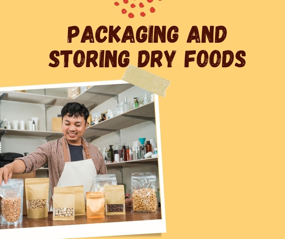 Packaging and storing dry foods