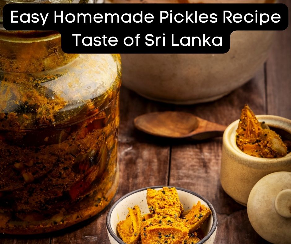 Easy Homemade Pickles Recipe - Taste of Sri Lanka