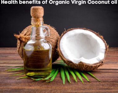 Health benefits of Organic Virgin Coconut oil