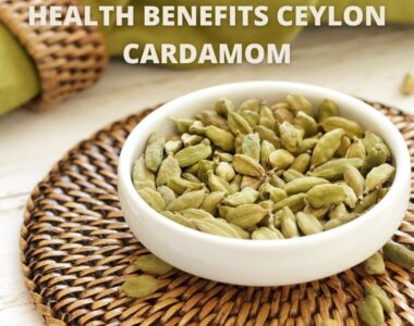 Health benefits Ceylon Cardamom