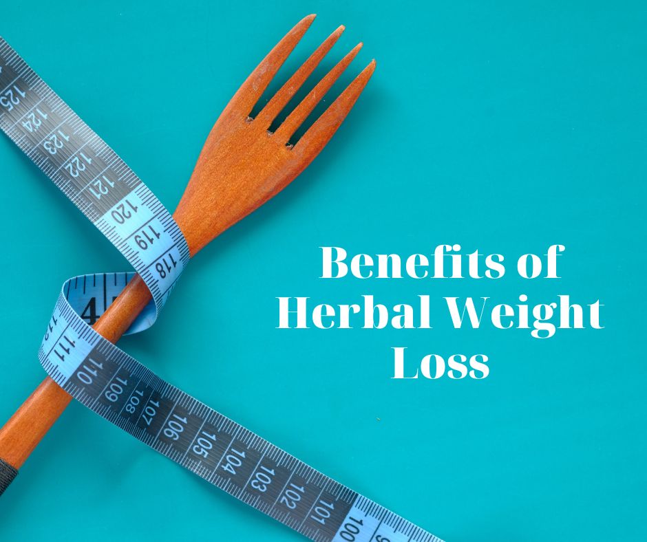 Benefits of Herbal Weight Loss